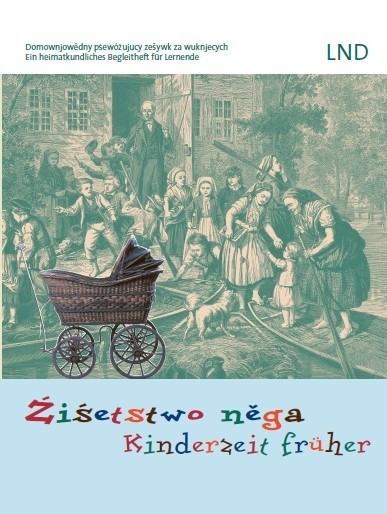 Źiśetstwo něga • Kinderzeit früher